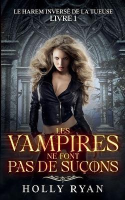 Les Vampires Ne Font Pas de Suçons - Holly Ryan - cover