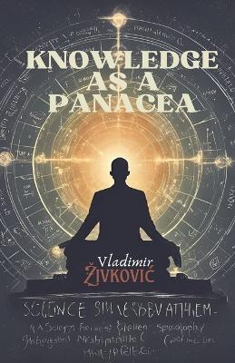 Knowledge as a Panacea - Vladimir Zivkovic - cover