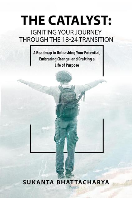 The Catalyst: Igniting Your Journey Through the 18-24 Transition