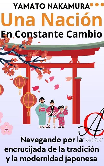 Una Nación En Constante Cambio: Navegando por la encrucijada de la tradición y la modernidad japonesa