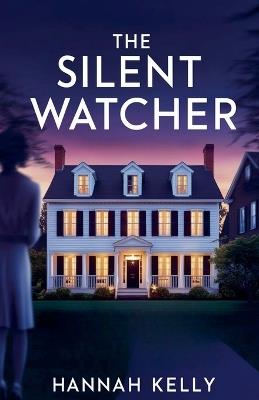 The Silent Watcher - Hannah Kelly - cover