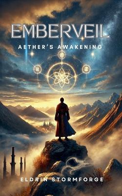 Emberveil: Aether's Awakening - Eldrin Stormforge - cover