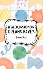 What Colors Do Your Dreams Have?