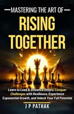 Mastering The Art Of Rising Together