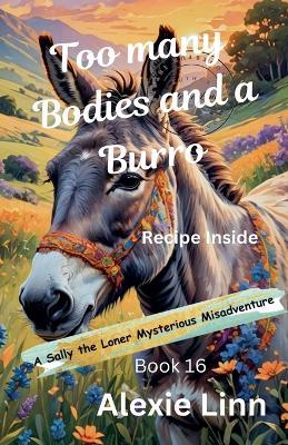 Too Many Bodies and a Burro - Alexie Linn - cover