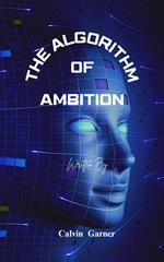 The Algorithm Of Ambition