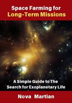 Space Farming for Long-Term Missions: A Simple Guide to The Search for Exoplanetary Life