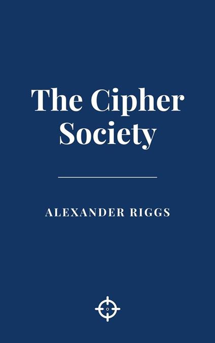 The Cipher Society - Alexander Riggs - ebook
