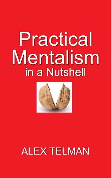 Practical Mentalism in a Nutshell
