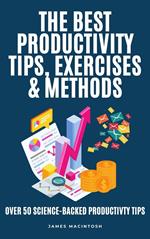 The Best Productivity Tips, Exercises & Methods