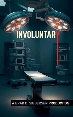 Involuntary - Brad D Sibbersen - cover