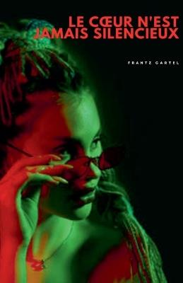 Le coeur n'est jamais silencieux - Frantz Cartel - cover