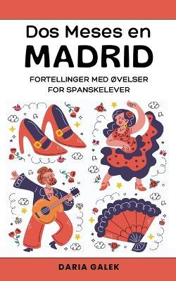 Dos Meses en Madrid: Fortellinger med ?velser for Spanskelever - Daria Galek - cover