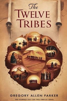 The Twelve Tribes - Gregory Allen Parker - cover