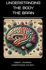Understanding The Body The Brain