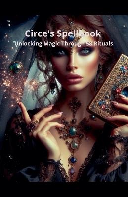 Circe's Spellbook Unlocking Magic Through 58 Rituals - Wg - cover