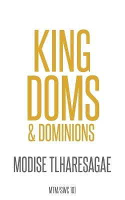Kingdoms And Dominions - Modise Tlharesagae - cover