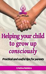 Helping Your Child to Grow up Consciously