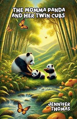 The Momma Panda and Her Twin Cubs - Jennifer Thomas - cover