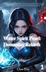 Water Spirit Pearl: Doomsday Rebirth 1