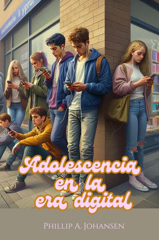 Adolescencia en la Era Digital