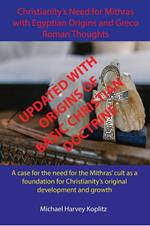 Christianity’s Need for Mithras with Egyptian Origins and Greco Roman Thoughts