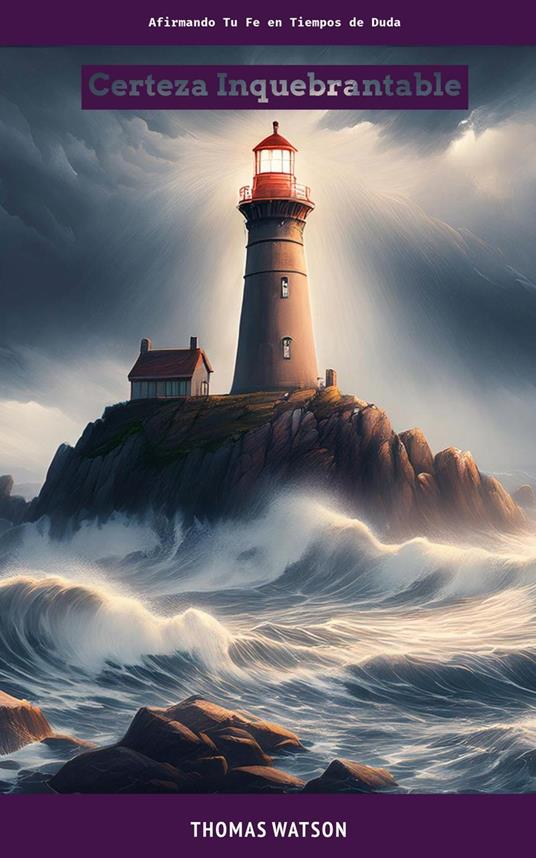 Certeza Inquebrantable: Afirmando Tu Fe en Tiempos de Duda