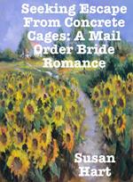 Seeking Escape From Concrete Cages: A Mail Order Bride Romance