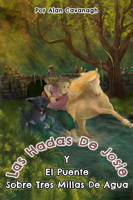 Las hadas de Josie Y el Puente sobre Tres Millas de Agua - alan cavanagh - ebook