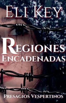 Regiones Encadenadas - Eli Key - cover