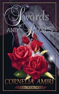 Swords and Roses - Cornelia Amiri - cover
