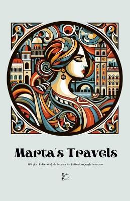 Marta's Travels Bilingual Italian-English Stories for Italian Language Learners - Pomme Bilingual - cover