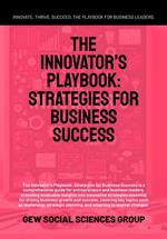 The Innovator’s Playbook: Strategies For Business Success
