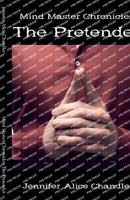 Mind Master Chronicles: The Pretender - Jennifer Alice Chandler - cover