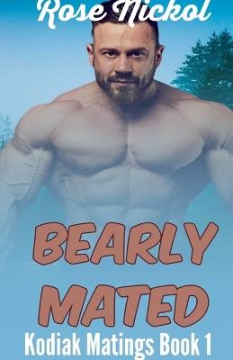 Bearly Mated - Rose Nickol - cover