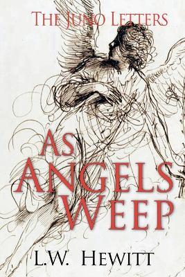 As Angels Weep - L W Hewitt - cover