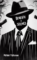 Beneath The Silence