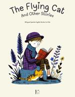 The Flying Cat and Other Stories: Bilingual Spanish-English Stories for Kids