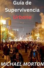 Gu?a de Supervivencia Urbana