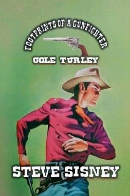 Footprints of a Gunfighter - Cole Turley - Steve Sisney - cover