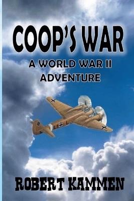 Coop's War - A World War Two Adventure - Robert Kammen - cover