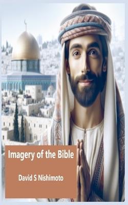 Imagery of the Bible - David Nishimoto - cover