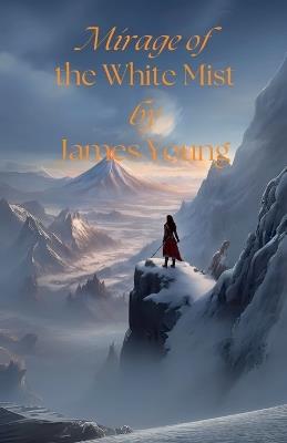 Mirage of the White Mist - James Young - cover