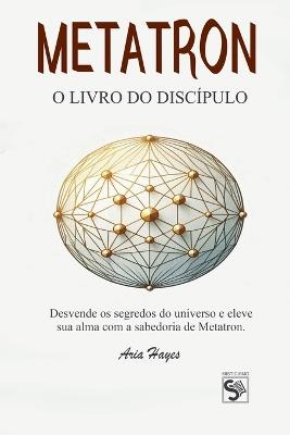 Metatron: O Livro do Discípulo - Aria Hayes - cover