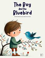 The Boy And The Bluebird And Other Bilingual Portuguese-English Stories for Kids