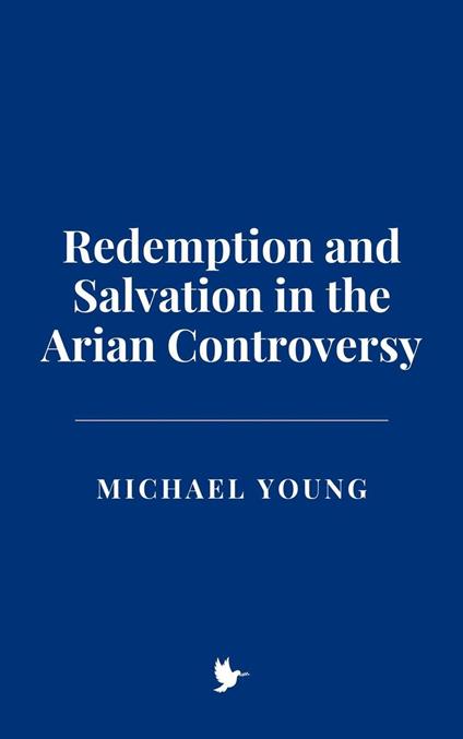 Redemption and Salvation in the Arian Controversy