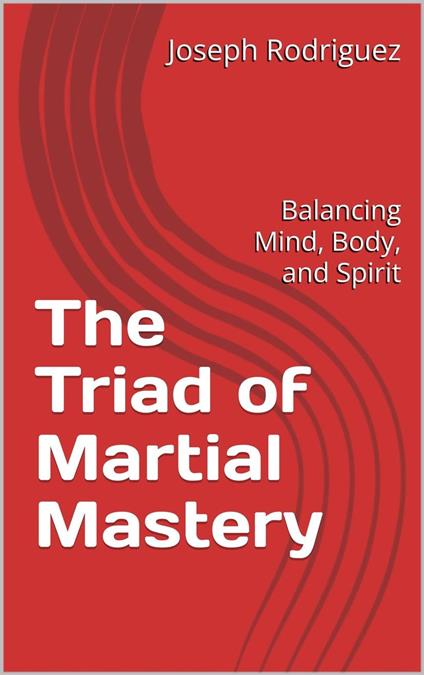 The Triad of Martial Mastery