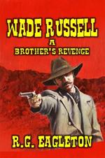 Wade Russell - A Brother’s Revenge
