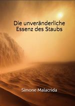 Die unveränderliche Essenz des Staubs