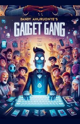 Dandy Ahuruonye's Gadget Gang - Dandy Ahuruonye - cover